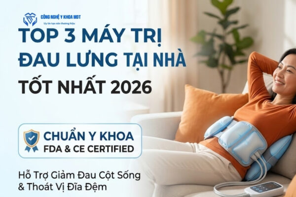 Hướng Dẫn Chọn Máy Trị Đau Lưng Tại Nhà Hiệu Quả 2026